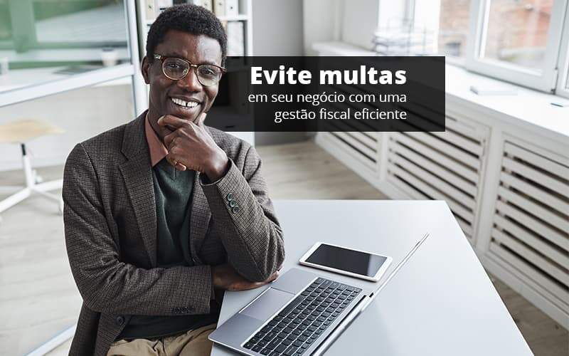 Evite Multas Em Seu Negocio Com Uma Gestao Fiscal Eficiente Post 1 Organização Contábil Lawini - SINALLA