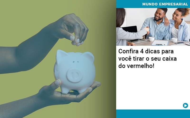 Confira 4 Dicas Para Você Tirar O Seu Caixa Do Vermelho Organização Contábil Lawini - SINALLA