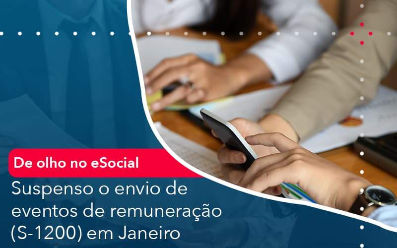 De Olho No E Social Suspenso O Envio De Eventos De Remuneracao S 1200 Em Janeiro Organização Contábil Lawini - SINALLA