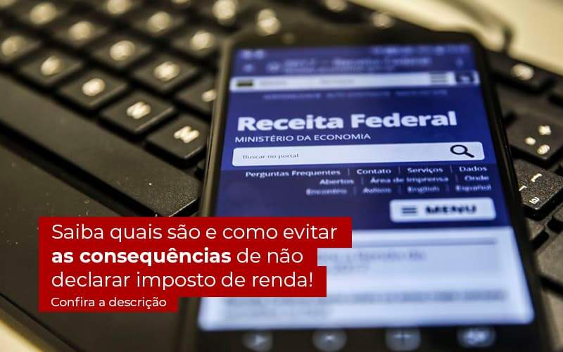 Nao Declarar O Imposto De Renda O Que Acontece Organização Contábil Lawini - SINALLA