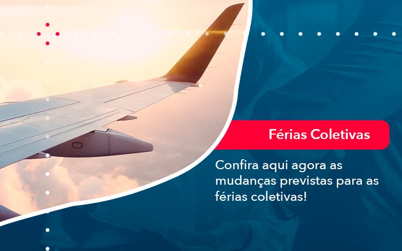 Confira Aqui Agora As Mudancas Previstas Para As Ferias Coletivas 1 - SINALLA