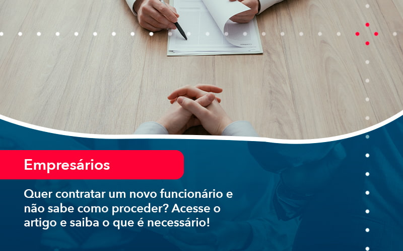 Quer Contratar Um Novo Funcionario E Nao Sabe Como Proceder Acesse O Artigo E Saiba O Que E Necessario 1 1 - SINALLA